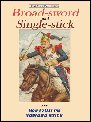cover image of Broad-sword and Single-stick AND How to Use the Yawara Stick